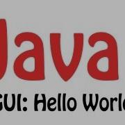Java GUI Programming Tutorial 3 0 Hello World
