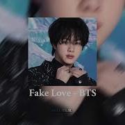 Fake Love BTS Sped Up Pitched
