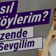 NASIL SÖYLERİM NAZENDE SEVGİLİM ŞARKI ANALİZİ