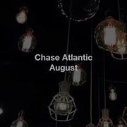 Chase Atlantic August Lyrics