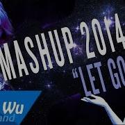 Mashup 2014 Let Go Best 88 Pop Songs AnDyWuMUSICLAND Mashup