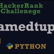 38 Коллекции Namedtuple Hackerrank Объяснение решения на Python