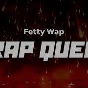 Fetty Wap Trap Queen Lyrics