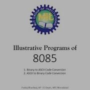 8085 Illustrative Programs 3 Binary To ASCII Code Conversion ASCII To Binary Code Conversion