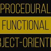 Functional Procedural Object Oriented Programming An Overview