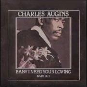 Charles Augins Baby I Need Your Loving
