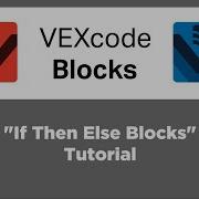VEXcode Blocks If Then Else Blocks Tutorial