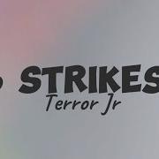 Terror Jr 3 Strikes Lyrics