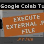 7 Google Colab Tutorial How To Execute External Python Py File