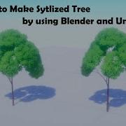 How To Make A Stylized Tree By Using Blender And Unity