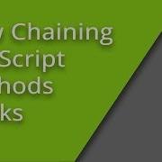 How To Chain JS Methods Together