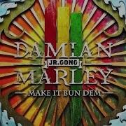 Skrillex Damian Jr Gong Marley Make It Bun Dem Audio
