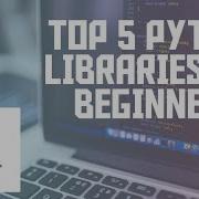TOP 5 PYTHON MODULES FOR BEGINNERS 5 MUST LEARN PYTHON LIBRARIES PYTHON FOR BEGINNERS
