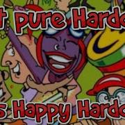 Just Pure Hardcore 90 S Happy Hardcore Mix
