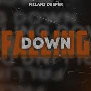 Milani Deeper Falling Down