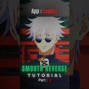 Trending Smooth Reverse Transition Tutorial Capcut Tutorial Capcut Capcuttutorial Gojoedit