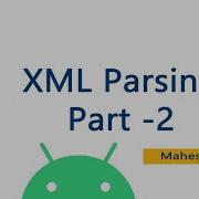 XML File Parsing In Android Part 2