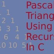 Print Pascal Triangle In C Using Recursive Function