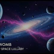 Cosmic Womb Zero G Deep Space Lullaby