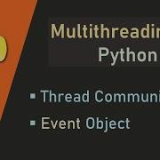 Multithreading In Python Threading In Python Thread Communication In Python
