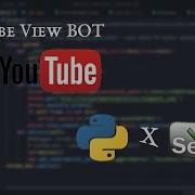 Youtube View Bot Selenium X Python