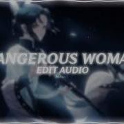 Dangerous Woman Ariana Grande Edit Audio