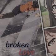 AMV MEP Broken Love