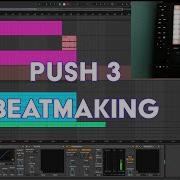 Making A Boom Bap Beat With Push 3 In Ableton Live Full Process