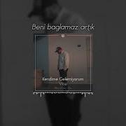Kendime Gelemiyorum Vice Prod EMİL SAFAROV Biraz Zamana İhtiyacım Var