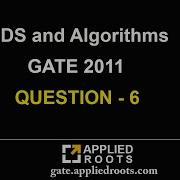 DS And Algorithms GATE 2011 QUESTION 6