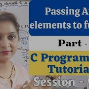 C 93 Functions In C Passing Array Elements To Function Part 1 Passingarrayelementstofunction C