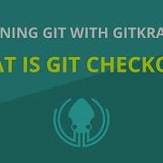 Git Tutorial 6 How To Use Git Checkout For Branches Tags And Commits Learn Git With GitKraken