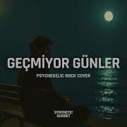 Geçmiyor Günler Psychedelic Rock Cover