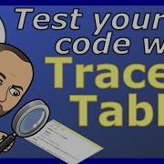Trace Tables Test Your Code With Trace Tables