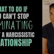 What If You Can T Stop Ruminating About Your Narcissistic Relationship