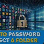 How To Password Protect A Folder In Windows 10 Or 11 Home Professsional Editions