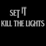 Set It Off Kill The Light Lyrics