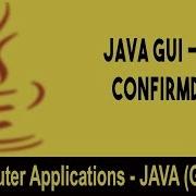 Computer Science Introduction To JAVA GUI ShowConfirmDialog Unit 23