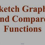 Algebra Lesson 3 6 Sketch Graphs And Compare Functions