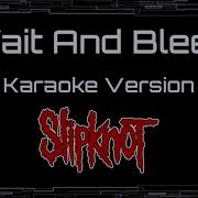 Slipknot Wait And Bleed CC Karaoke Instrumental Lyrics