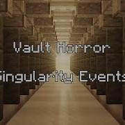 Vault Horror Mini Event Trailer Singularity Events Finished