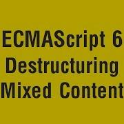 Learn ECMAScript 6 In Arabic 17 Destructuring Mixed Content