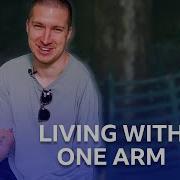 Living With One Arm BBC The Social
