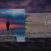 SweatyMushroomz Take Me There Feat Farisha Lyric Video