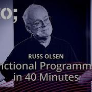 Functional Programming In 40 Minutes Russ Olsen GOTO 2024