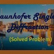 Fraunhofer Single Slit Diffraction Solved Problem