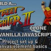 Создание игры Street Fighter с помощью JavaScript HTML и Canvas Настройка и основы работы с Ca