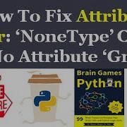 How To Fix Attribute Error NoneType Object Has No Attribute Group