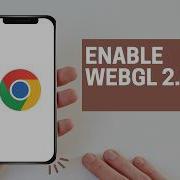 How To Enable WebGL 2 0 On Google Chrome Full Guide 2026