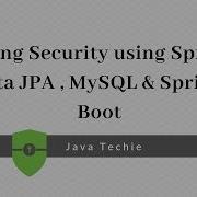 Spring Security Using Spring Data JPA MySQL Spring Boot Java Techie